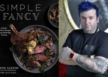 Chef Jason Santos on his new cookbook “Simple Fancy” and “Hell’s Kitchen”